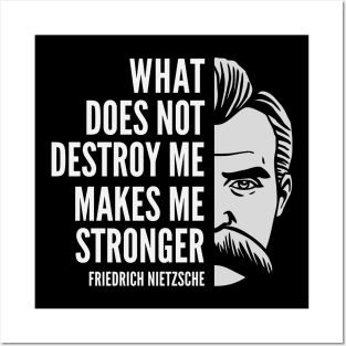 Friedrich Nietzsche Quote: What Does Not Destroy Me Posters and Art